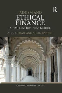 Jainism and Ethical Finance : A Timeless Business Model - Atul Shah