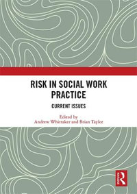 Risk in Social Work Practice : Current Issues - Andrew Whittaker