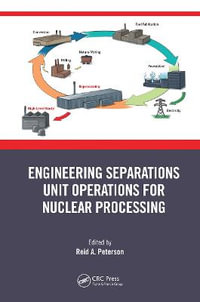 Engineering Separations Unit Operations for Nuclear Processing - Reid Peterson