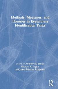 Methods, Measures, and Theories in Eyewitness Identification Tasks - Andrew M. Smith