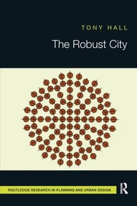 The Robust City : Routledge Research in Planning and Urban Design - Tony Hall