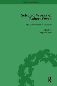 The Selected Works of Robert Owen vol II : The Pickering Masters - Gregory Claeys