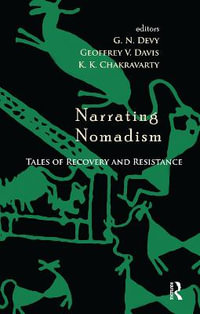 Narrating Nomadism : Tales of Recovery and Resistance - G. N. Devy