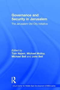 Governance and Security in Jerusalem : The Jerusalem Old City Initiative - Tom Najem