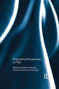 Philosophical Perspectives on Play - Malcolm MacLean