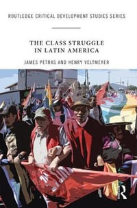 The Class Struggle in Latin America : Making History Today - Henry  Veltmeyer