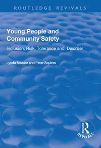 Young People and Community Safety : Inclusion, Risk, Tolerance and Disorder - Lynda Measor