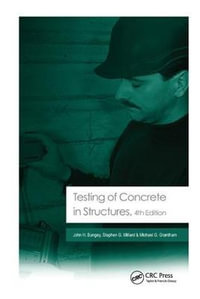 Testing of Concrete in Structures : Fourth Edition - John H. Bungey