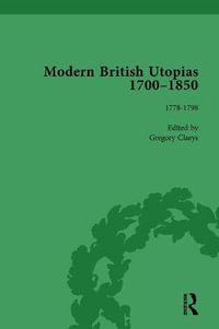 Modern British Utopias, 1700-1850 Vol 4 - Gregory Claeys