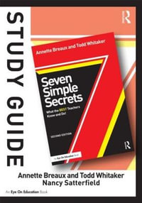 Study Guide, Seven Simple Secrets : What the BEST Teachers Know and Do! - Todd Whitaker