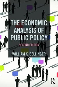 The Economic Analysis of Public Policy : 2nd Edition - William K. Bellinger