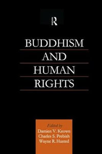 Buddhism and Human Rights : Routledge Critical Studies in Buddhism - Charles S. Prebish