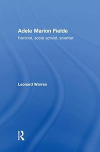 Adele Marion Fielde : Feminist, Social Activist, Scientist - Leonard Warren