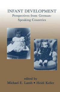 Infant Development : Perspectives From German-speaking Countries - Michael E. Lamb