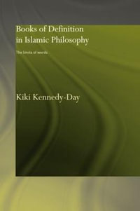 Books of Definition in Islamic Philosophy : The Limits of Words - Kiki Kennedy-Day