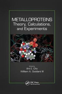 Metalloproteins : Theory, Calculations, and Experiments - Art E. Cho
