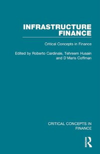 Infrastructure Finance : Critical Concepts in Finance - Roberto Cardinale