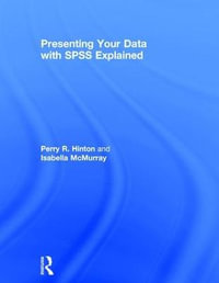 Presenting Your Data with SPSS Explained - Isabella  McMurray