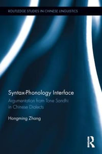 Syntax-Phonology Interface : Argumentation from Tone Sandhi in Chinese Dialects - Hongming Zhang