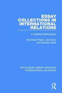 Essay Collections in International Relations : A Classified Bibliography - Moorhead Wright