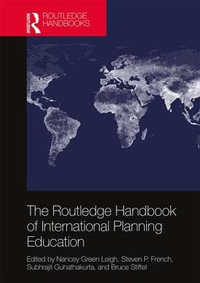 The Routledge Handbook of International Planning Education - Nancey Green Leigh