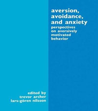 Aversion, Avoidance, and Anxiety : Perspectives on Aversively Motivated Behavior - Trevor Archer