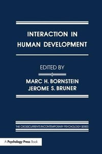 Interaction in Human Development : Crosscurrents in Contemporary Psychology Series - Jerome S. Bruner