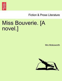 Miss Bouverie. [A Novel.] - Mrs Molesworth
