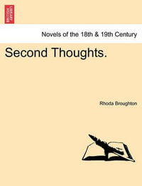 Second Thoughts. - Rhoda Broughton