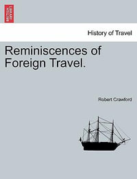 Reminiscences of Foreign Travel. - Professor Robert Crawford