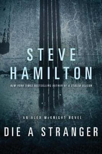 Die a Stranger : Alex McKnight - Steve Hamilton