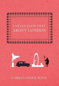 I Never Knew That about London - Christopher Winn