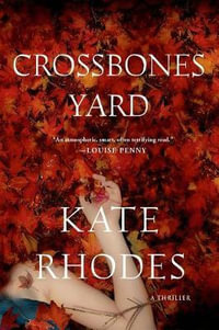 Crossbones Yard : Alice Quentin - Kate Rhodes