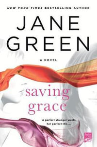 Saving Grace : A Novel - Jane Green