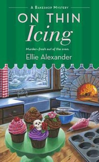 On Thin Icing : A Bakeshop Mystery - Ellie Alexander