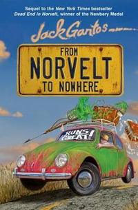 From Norvelt to Nowhere : Norvelt - Jack Gantos