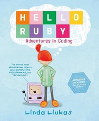 Hello Ruby : Adventures in Coding - Linda Liukas