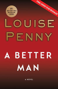 Louise Penny, A Better Man 