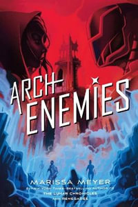 Archenemies : Renegades - Marissa Meyer