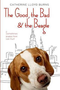 The Good, the Bad & the Beagle - Catherine Lloyd Burns