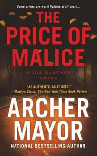 The Price of Malice : A Joe Gunther Novel - Archer Mayor