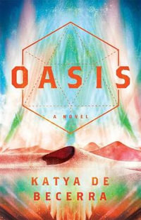 Oasis : A Novel - Katya de Becerra