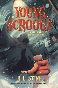 Young Scrooge : A Very Scary Christmas Story - R. L. Stine