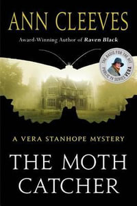 Moth Catcher : A Vera Stanhope Mystery - Ann Cleeves