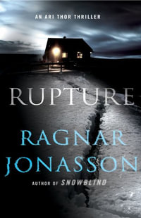 Rupture : An Ari Thor Thriller - Ragnar Jonasson