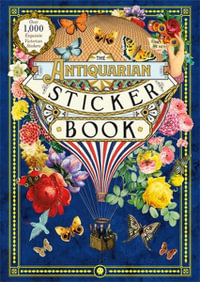 The Antiquarian Sticker Book : An Illustrated Compendium of Adhesive Ephemera - Odd Dot