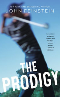 The Prodigy : A Novel - John Feinstein