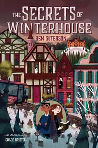 The Secrets of Winterhouse : Winterhouse - Ben Guterson