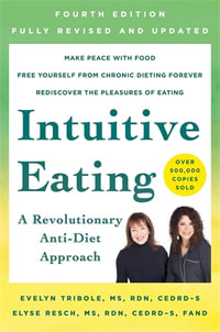 Intuitive Eating, 4th Edition : A Revolutionary Anti-Diet Approach - Evelyn Tribole