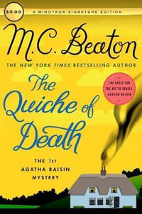 The Quiche of Death : The First Agatha Raisin Mystery - M. C. Beaton